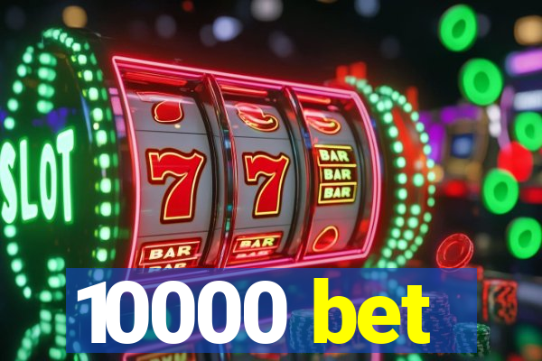 10000 bet